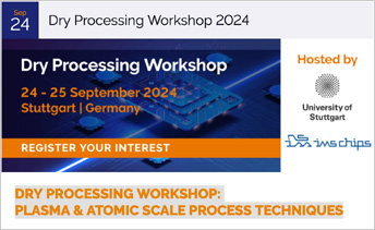 DRY PROCESSING WORKSHOP: Plasma & Atomic Scale Process Techniques2024, Stuttgart